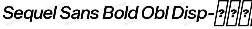 Sequel Sans Bold Obl Disp字体转换